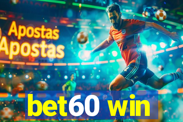 bet60 win